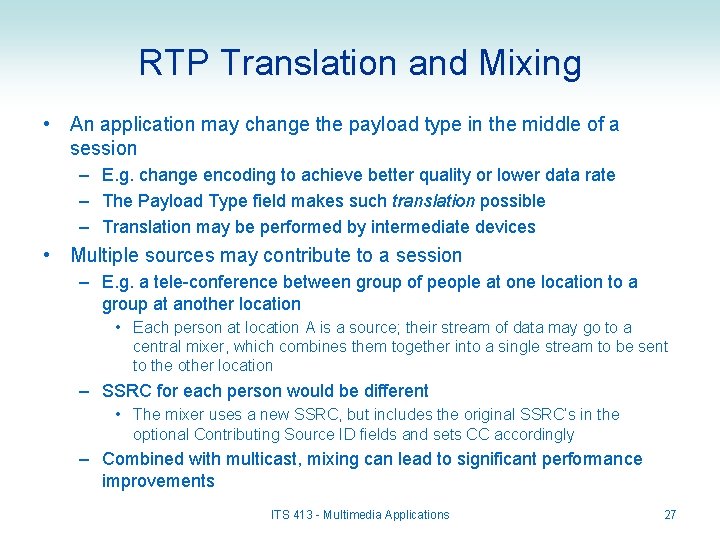 RTP Translation and Mixing • An application may change the payload type in the