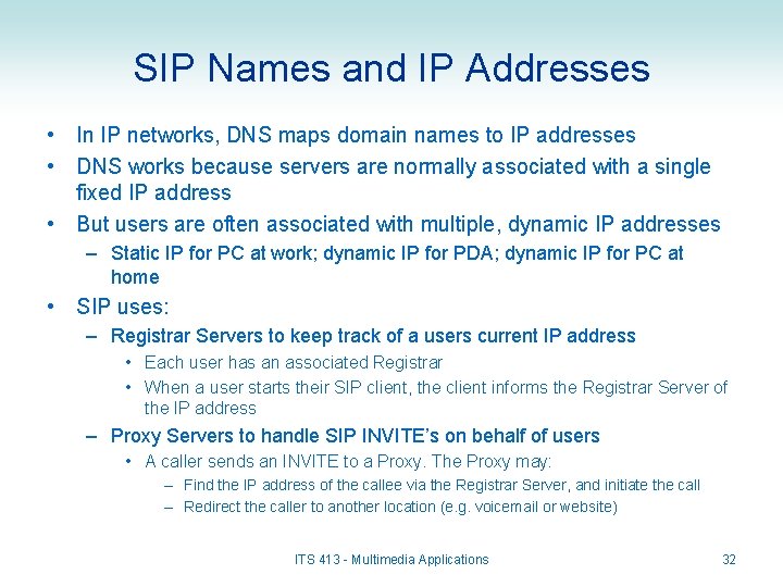 SIP Names and IP Addresses • In IP networks, DNS maps domain names to