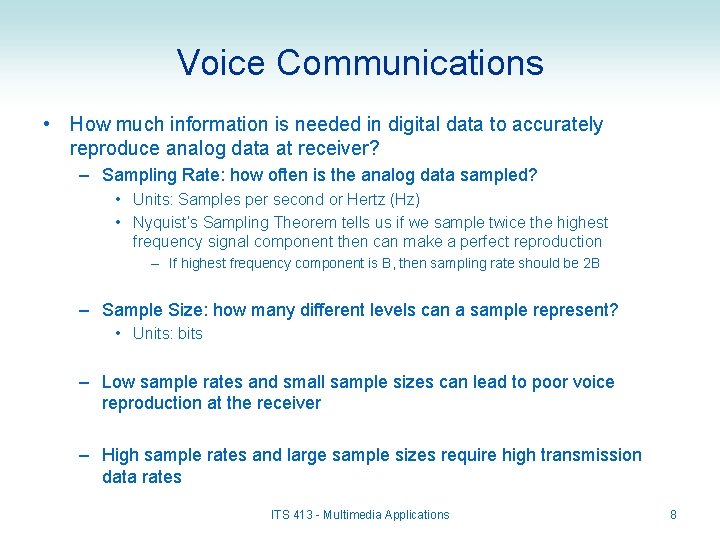 Voice Communications • How much information is needed in digital data to accurately reproduce