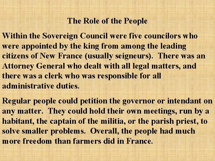 The Role of the People Within the Sovereign Council were five councilors who were