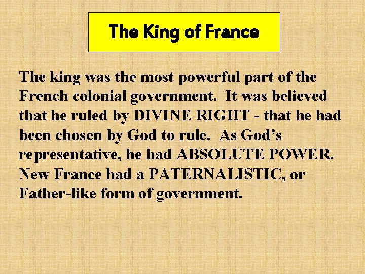 The King of France The king was the most powerful part of the French