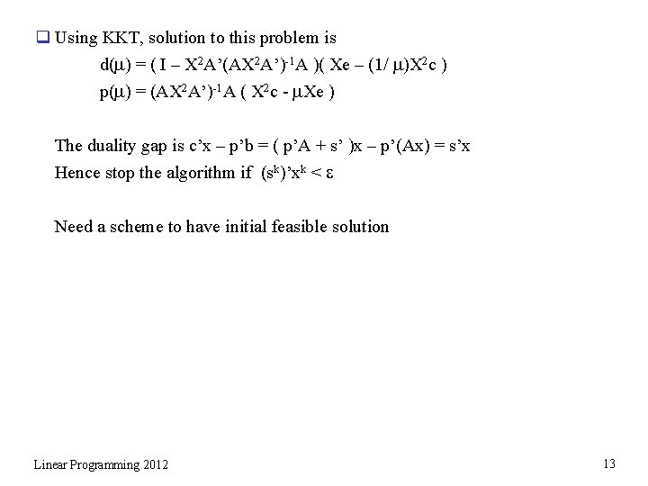 q Using KKT, solution to this problem is d( ) = ( I –