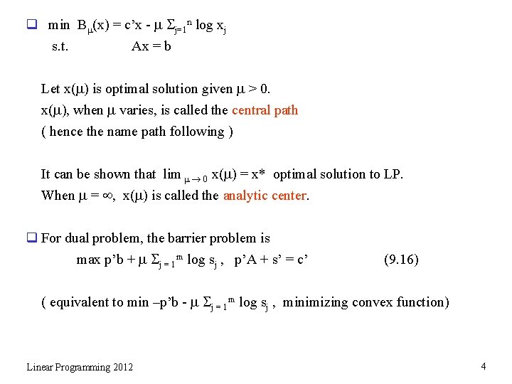 Chapter 9 Interior Point Methods Q Three Major