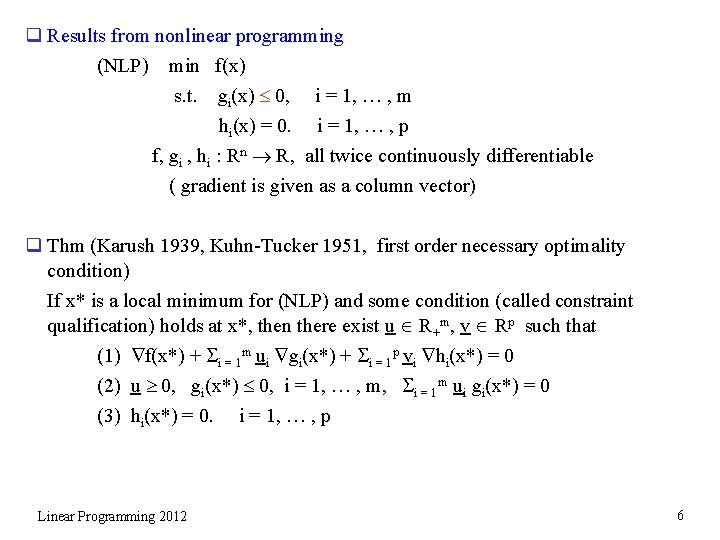 q Results from nonlinear programming (NLP) min f(x) s. t. gi(x) 0, i =