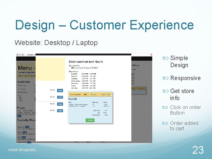 Design – Customer Experience Website: Desktop / Laptop Simple Design Responsive Get store info