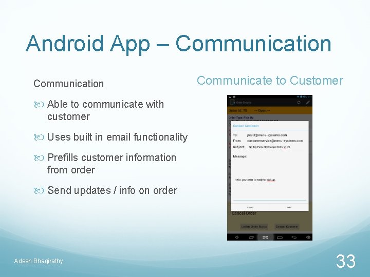 Android App – Communication Communicate to Customer Able to communicate with customer Uses built