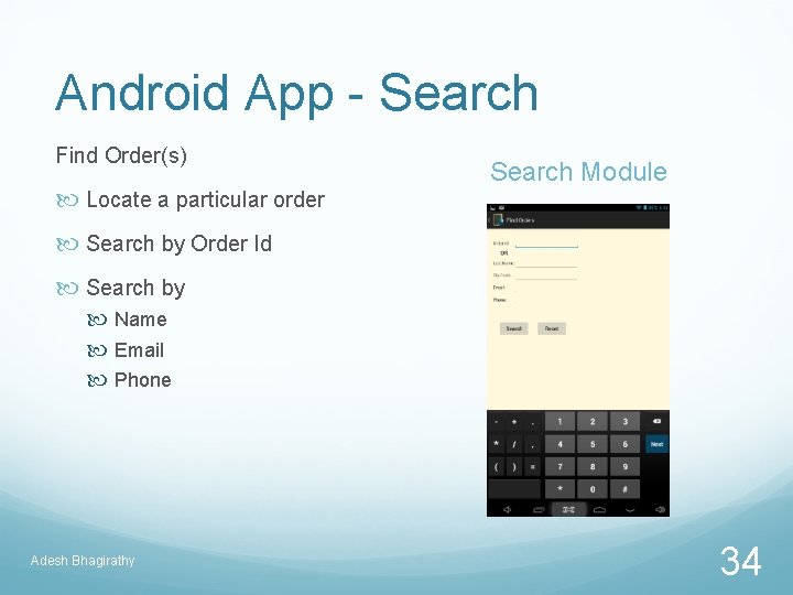 Android App - Search Find Order(s) Locate a particular order Search Module Search by