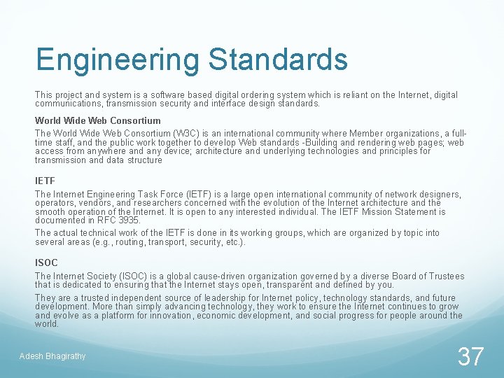 Engineering Standards This project and system is a software based digital ordering system which