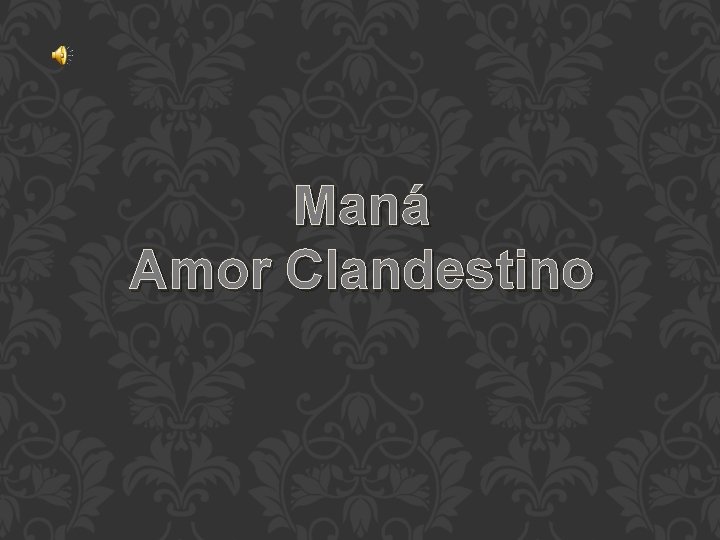 Maná Amor Clandestino 