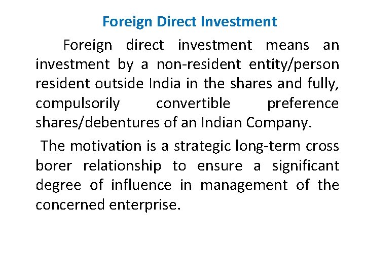  Foreign Direct Investment Foreign direct investment means an investment by a non-resident entity/person