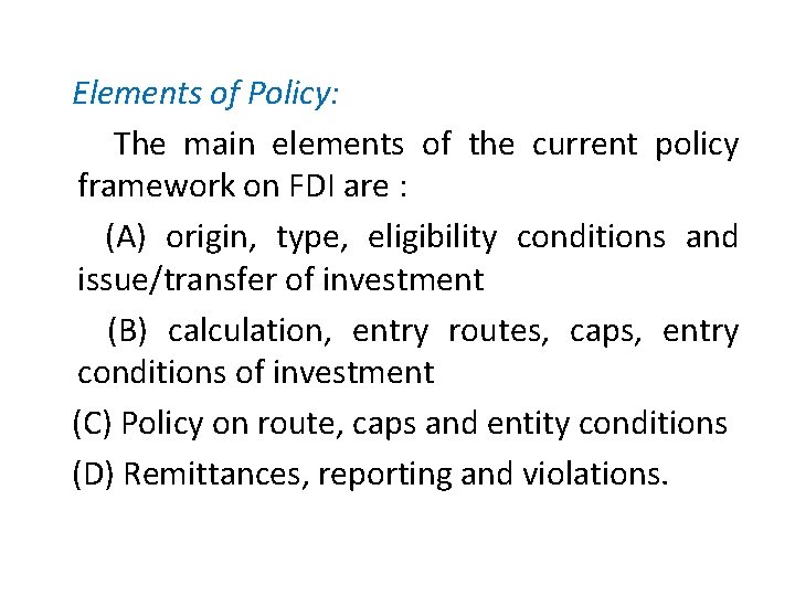  Elements of Policy: The main elements of the current policy framework on FDI