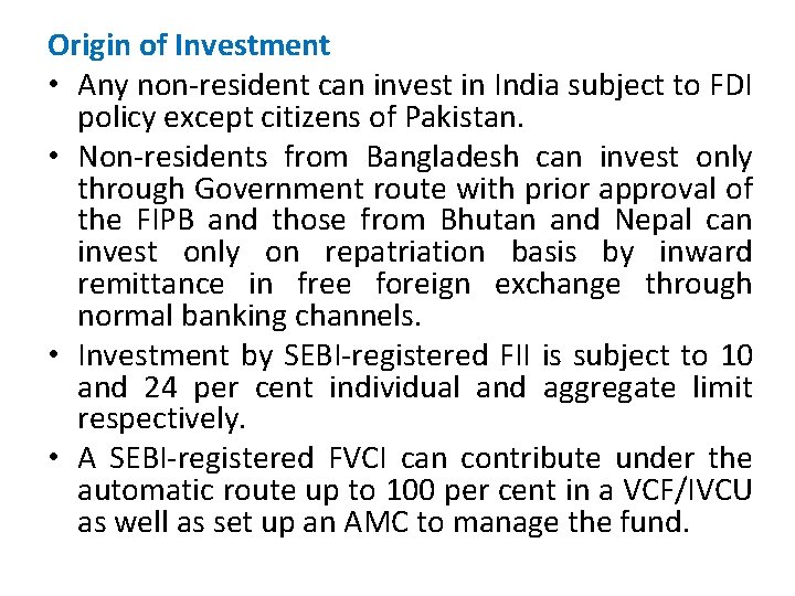 Origin of Investment • Any non-resident can invest in India subject to FDI policy