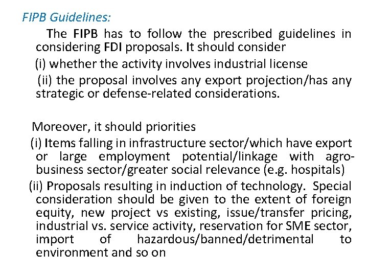FIPB Guidelines: The FIPB has to follow the prescribed guidelines in considering FDI proposals.