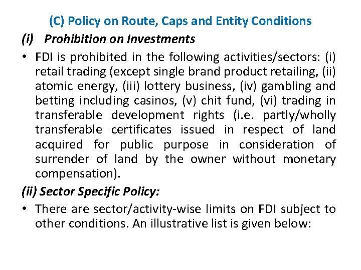 (C) Policy on Route, Caps and Entity Conditions (i) Prohibition on Investments • FDI