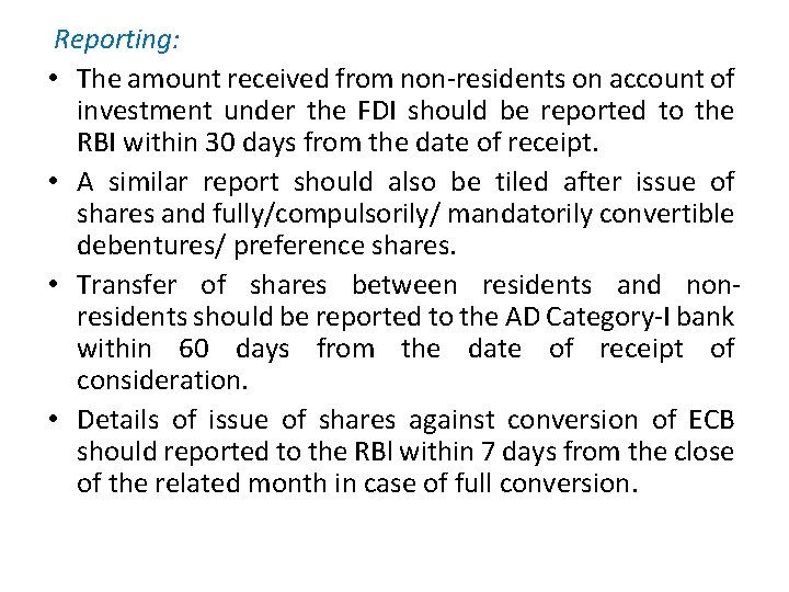 Reporting: • The amount received from non-residents on account of investment under the FDI