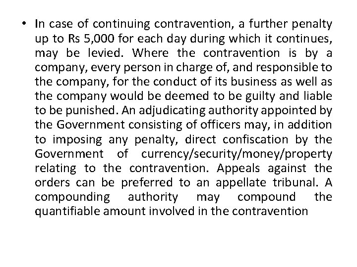  • In case of continuing contravention, a further penalty up to Rs 5,