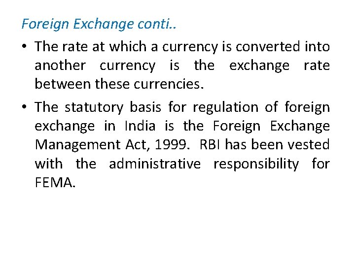 Foreign Exchange conti. . • The rate at which a currency is converted into