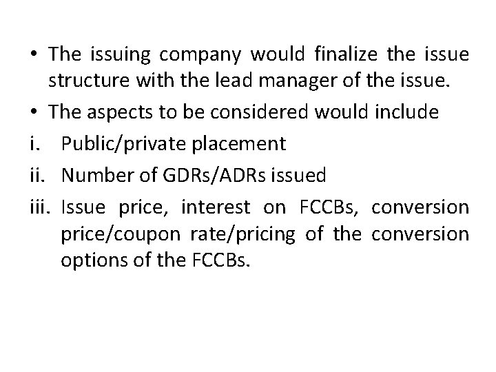  • The issuing company would finalize the issue structure with the lead manager