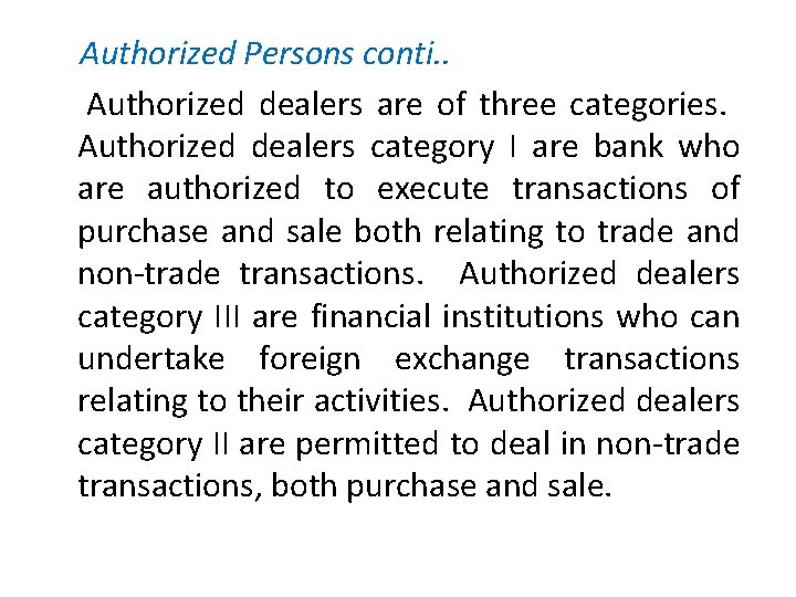  Authorized Persons conti. . Authorized dealers are of three categories. Authorized dealers category