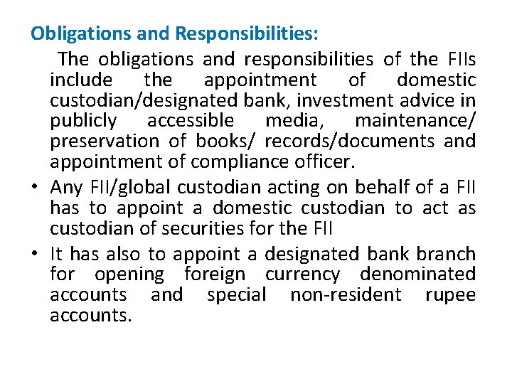 Obligations and Responsibilities: The obligations and responsibilities of the FIIs include the appointment of