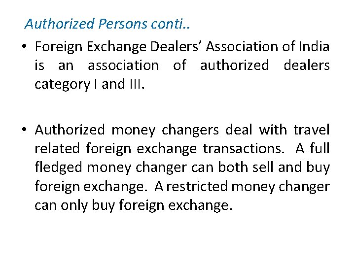  Authorized Persons conti. . • Foreign Exchange Dealers’ Association of India is an