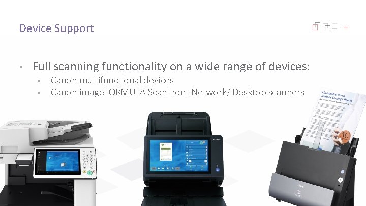 Device Support § Full scanning functionality on a wide range of devices: § §