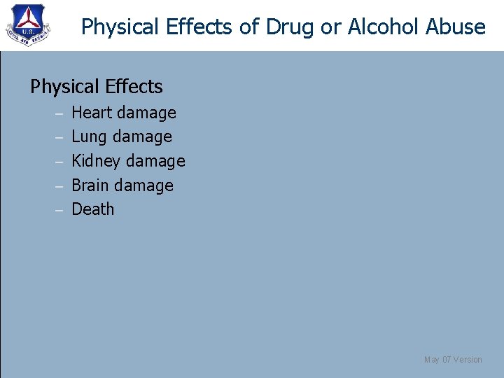 Physical Effects of Drug or Alcohol Abuse Physical Effects – – – Heart damage