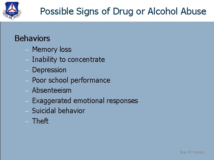 Possible Signs of Drug or Alcohol Abuse Behaviors – – – – Memory loss