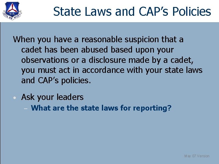 State Laws and CAP’s Policies When you have a reasonable suspicion that a cadet