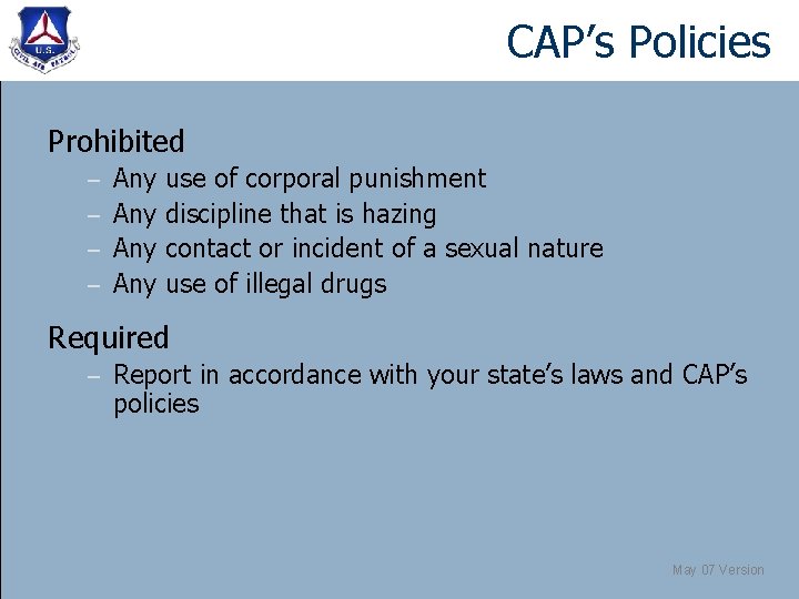 CAP’s Policies Prohibited Any – use of corporal punishment discipline that is hazing contact