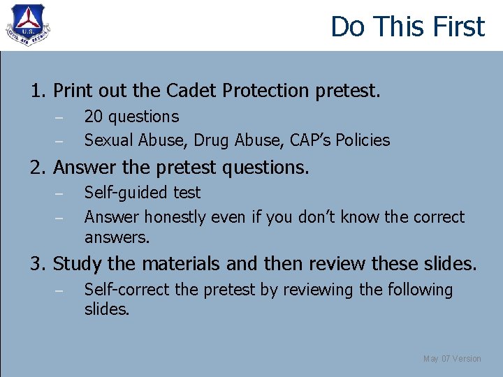 Do This First 1. Print out the Cadet Protection pretest. – – 20 questions