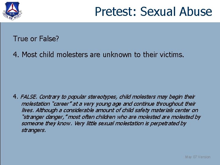 Pretest: Sexual Abuse True or False? 4. Most child molesters are unknown to their