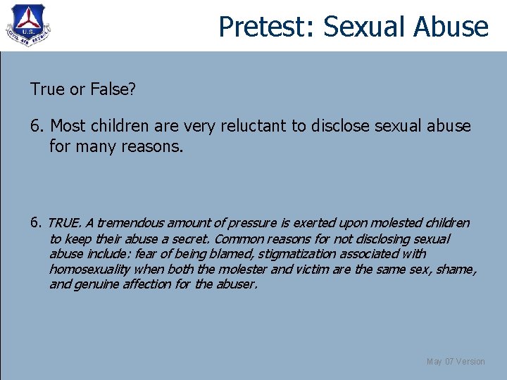Pretest: Sexual Abuse True or False? 6. Most children are very reluctant to disclose