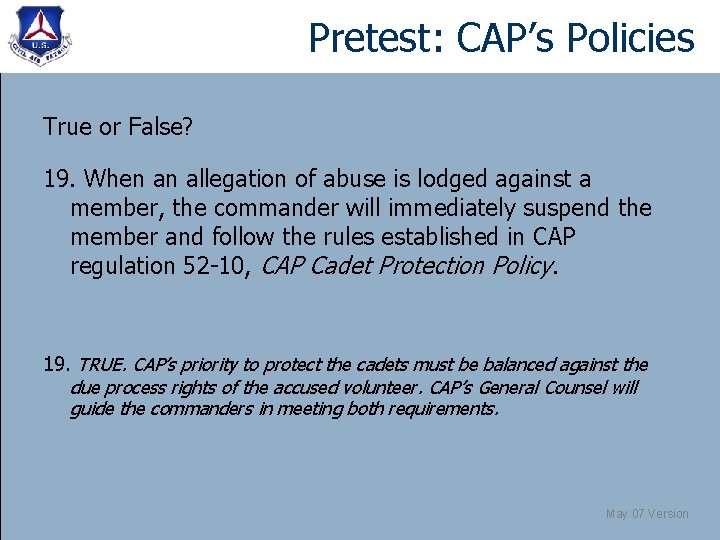 Pretest: CAP’s Policies True or False? 19. When an allegation of abuse is lodged