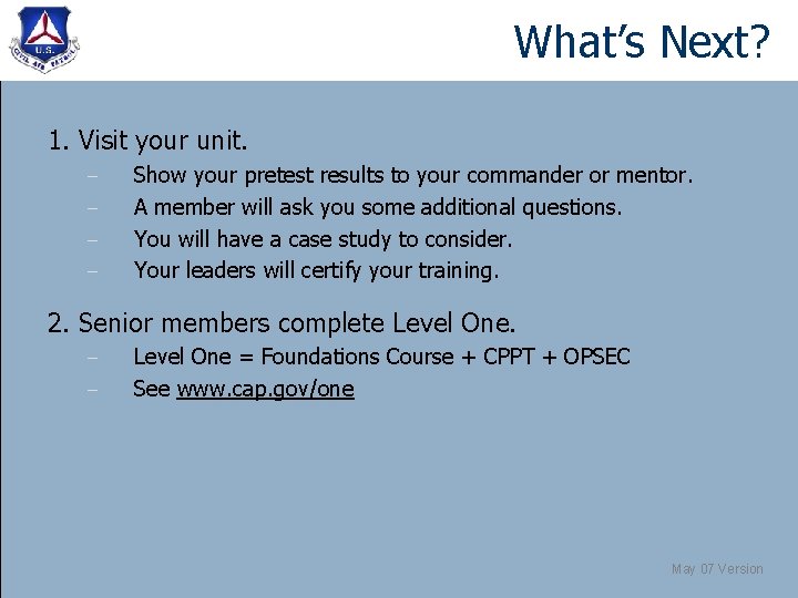 What’s Next? 1. Visit your unit. – – Show your pretest results to your