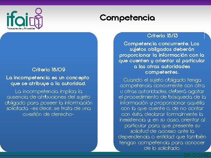 Competencia Criterio 16/09 La incompetencia es un concepto que se atribuye a la autoridad.