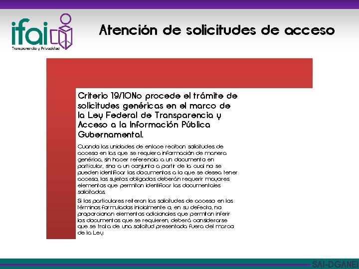 Atención de solicitudes de acceso Criterio 19/10 No procede el trámite de solicitudes genéricas
