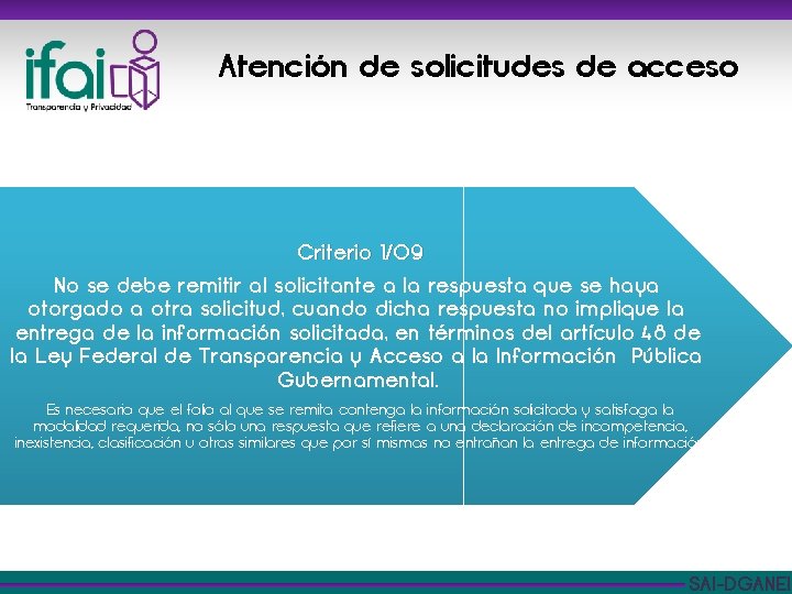 Atención de solicitudes de acceso Criterio 1/09 No se debe remitir al solicitante a