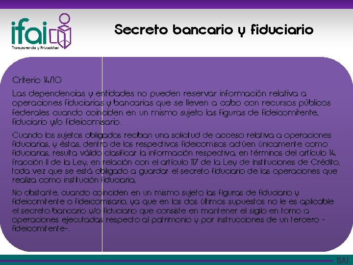 Secreto bancario y fiduciario Criterio 14/10 Las dependencias y entidades no pueden reservar información