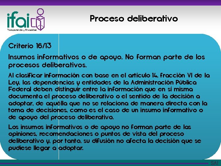 Proceso deliberativo Criterio 16/13 Insumos informativos o de apoyo. No forman parte de los