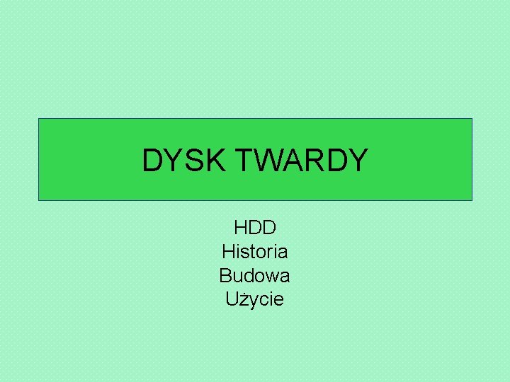 DYSK TWARDY HDD Historia Budowa Użycie 