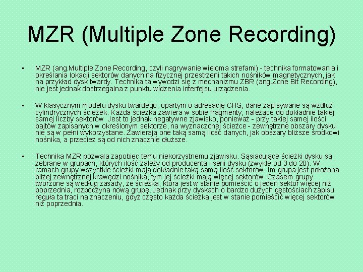 MZR (Multiple Zone Recording) • MZR (ang. Multiple Zone Recording, czyli nagrywanie wieloma strefami)