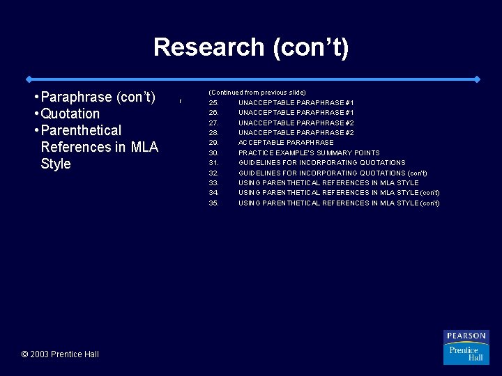Research (con’t) • Paraphrase (con’t) • Quotation • Parenthetical References in MLA Style ©