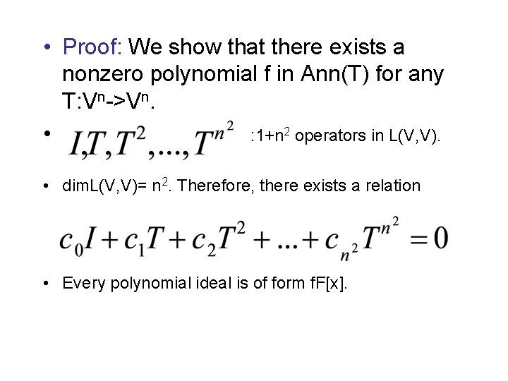  • Proof: We show that there exists a nonzero polynomial f in Ann(T)