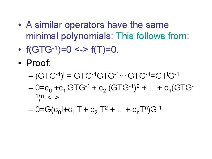  • A similar operators have the same minimal polynomials: This follows from: •