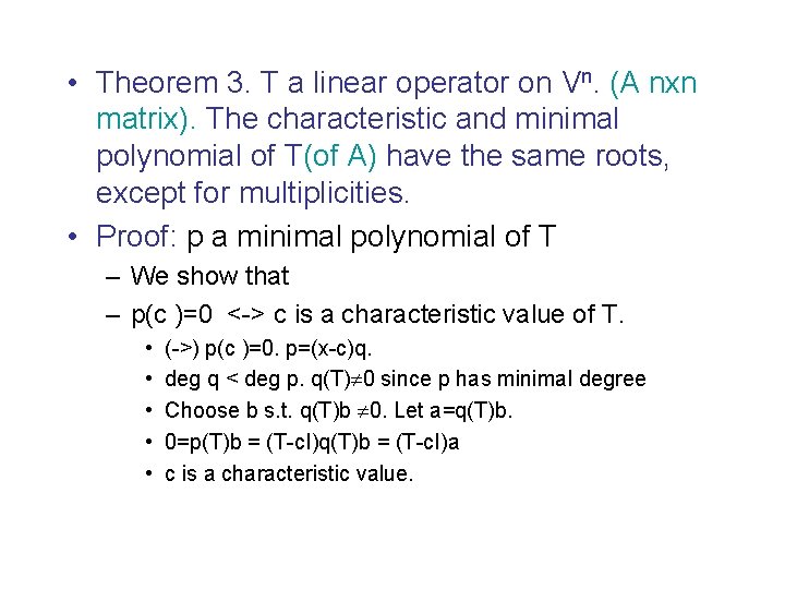  • Theorem 3. T a linear operator on Vn. (A nxn matrix). The