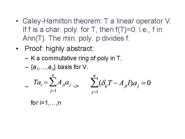  • Caley-Hamilton theorem: T a linear operator V. If f is a char.