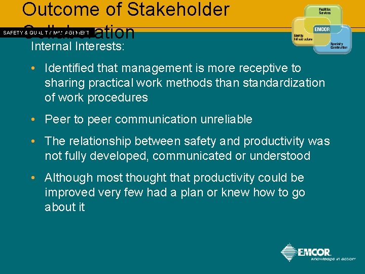 Outcome of Stakeholder Collaboration SAFETY & QUALITY MANAGEMENT Internal Interests: • Identified that management