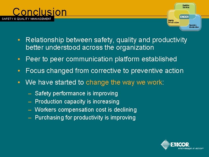 Conclusion SAFETY & QUALITY MANAGEMENT • Relationship between safety, quality and productivity better understood