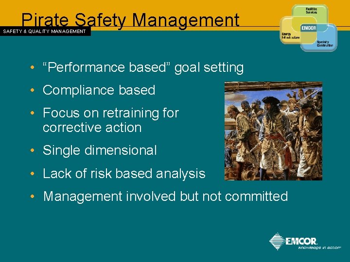 Pirate Safety Management SAFETY & QUALITY MANAGEMENT • “Performance based” goal setting • Compliance